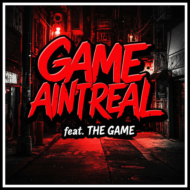 GAME AIN'T REAL (with The Game)