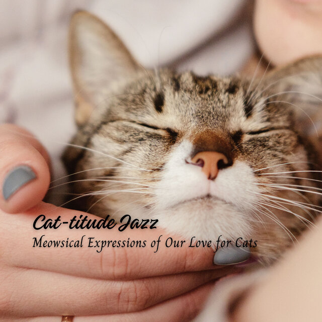 Cat-titude Jazz: Meowsical Expressions of Our Love for Cats