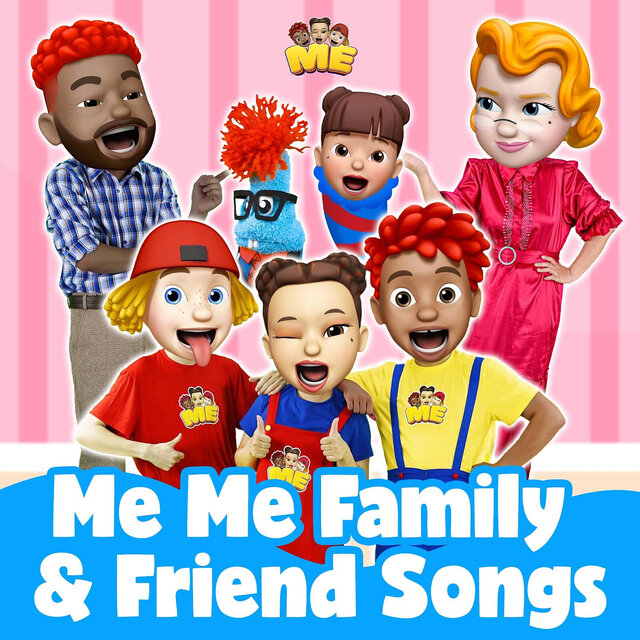 Me Me Family & Friend Songs