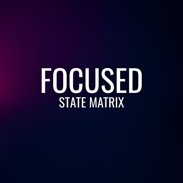 Focused State Matrix
