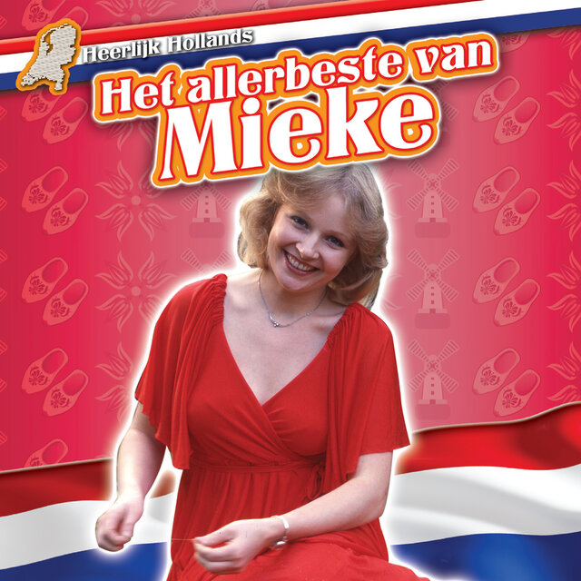 Heerlijk Hollands - Het Allerbeste Van Mieke