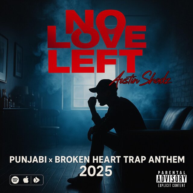 No Love Left | Austin Shadz | Punjabi x Broken Heart Trap Anthem 2025