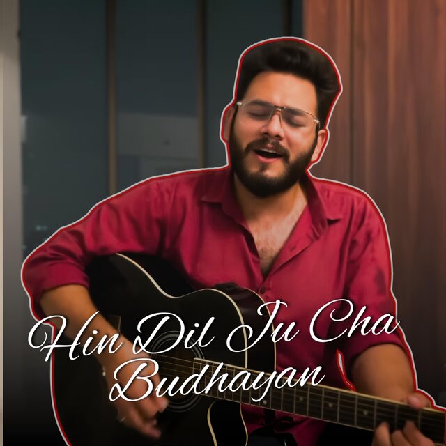 Hin Dil Ju Cha Budhayan (Acoustic Live)