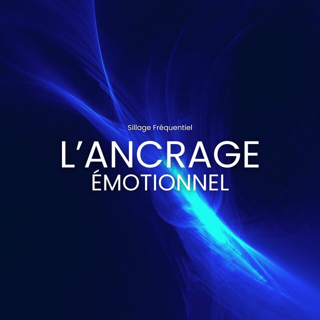 L’ancrage émotionnel