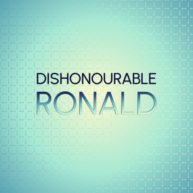 Dishonourable Ronald