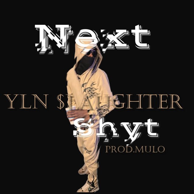 Next Shyt