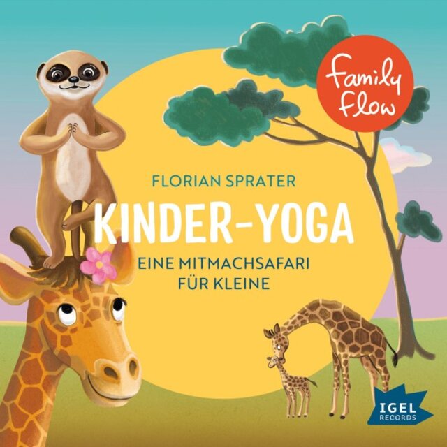 Familyflow. Kinderyoga (Eine Mitmachsafari für Kleine)