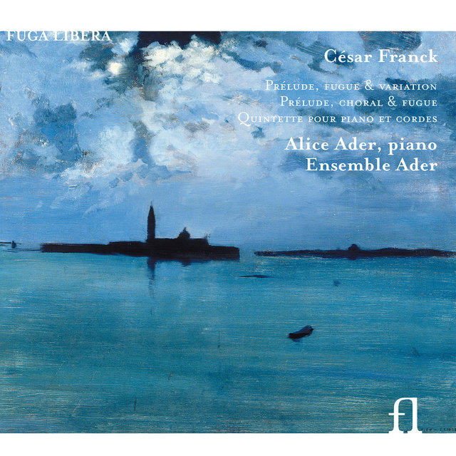 Cover art for album Franck: Prélude, fugue & variation - Prélude, choral & fugue - Quintette pour piano et cordes by Alice Ader, Ensemble Ader