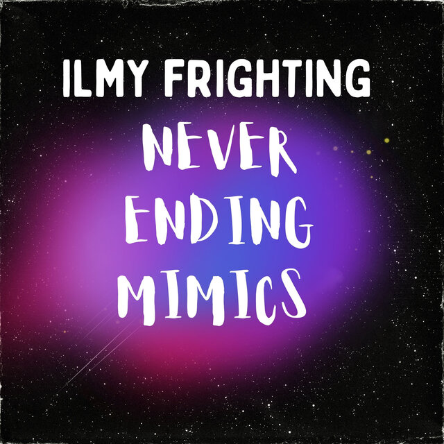 Never Ending Mimics