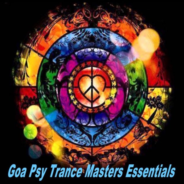 Goa Psy Trance Masters Essentials (Intellect Progressive Psychedelic Goa Psy Trance) (It's a State of Mind, Only the Finest in Electronic Progressive Trance, Psy-Trance, Psybient, Dark Psy, Psy Breaks, Techno, Neurofunk & More!!!)