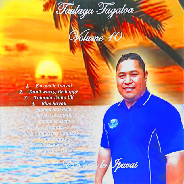 Taulaga Tagaloa, Vol. 10 (E o'ona le Ipuvai)