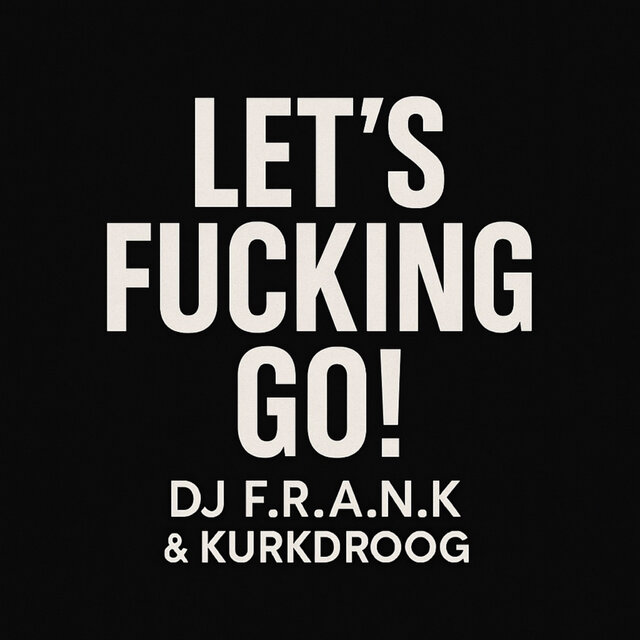 Let's Fucking Go!