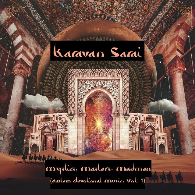Mystics, Masters, Madmen (Eastern Devotional Music, Vol. 1)