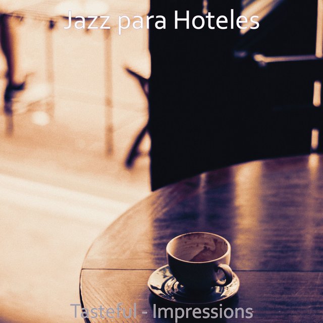 Tasteful - Impressions