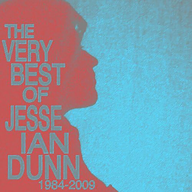 The Very Best of Jesse Ian Dunn 1984-2009