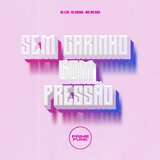 Sem Carinho Com Pressão
