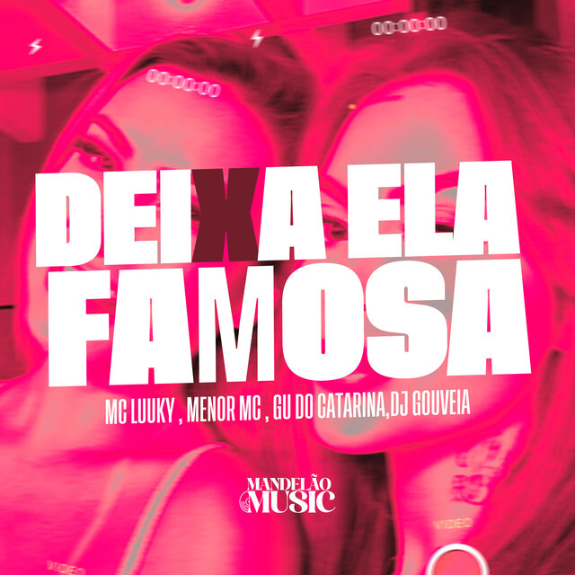 Deixa Ela Famosa