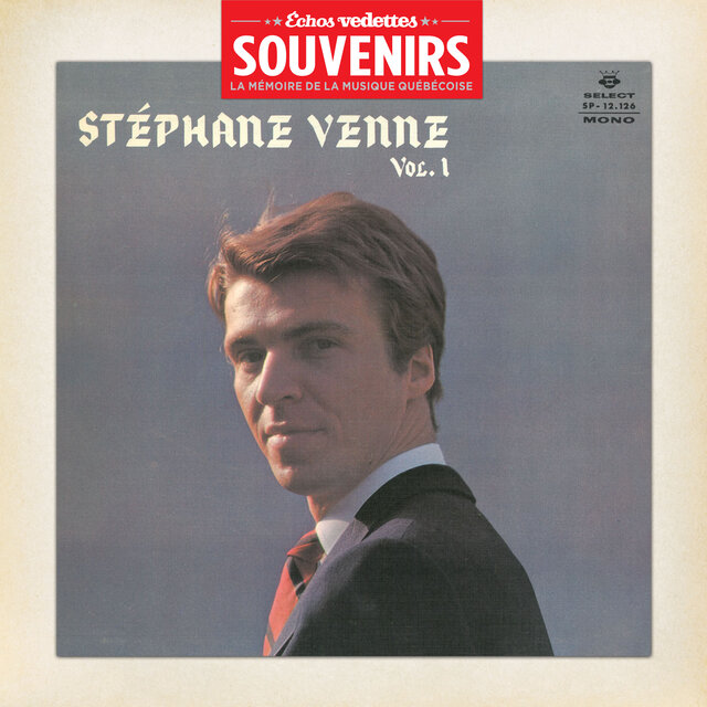 Échos Vedettes Souvenirs: Stéphane Venne, Vol. 1