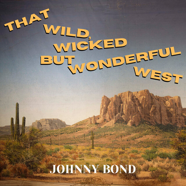 That Wild, Wicked But Wonderful West