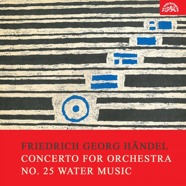 Händel: Concerto for Orchestra No. 25 Water Music