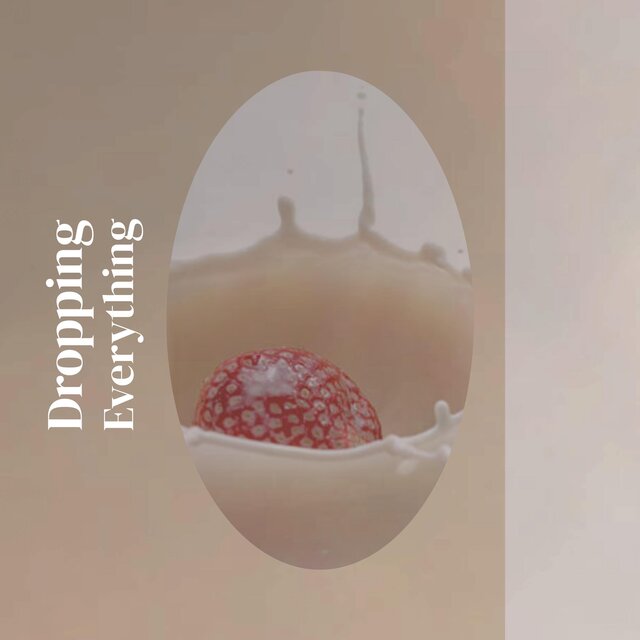 Dropping Everything