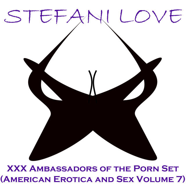 XXX Ambassadors of the Porn Set (American Erotica and Sex, Vol. 7)