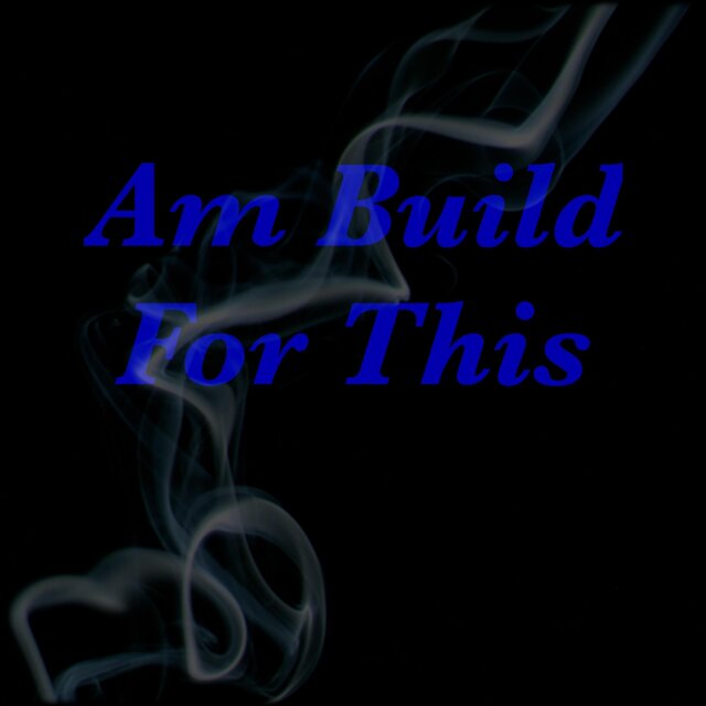 Am Build for This