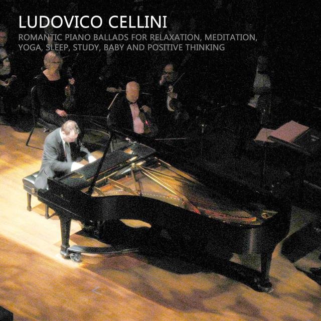 Romantic Piano Ballads for Relaxation, Meditation, Yoga, Sleep, Study, Baby and Positive Thinking