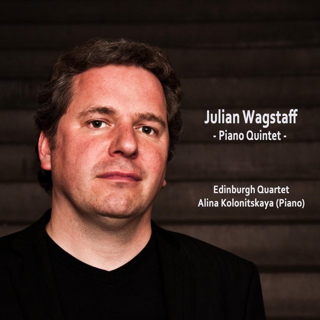 Julian Wagstaff: Piano Quintet