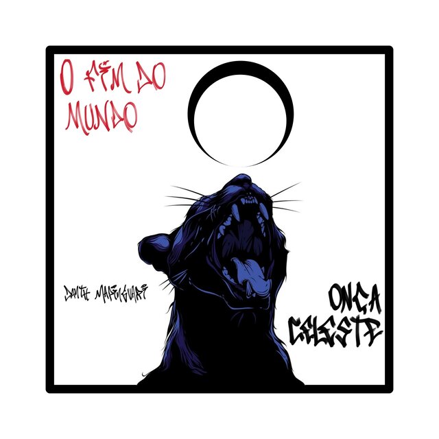 O FIM DO MUNDO ONÇA CELESTE