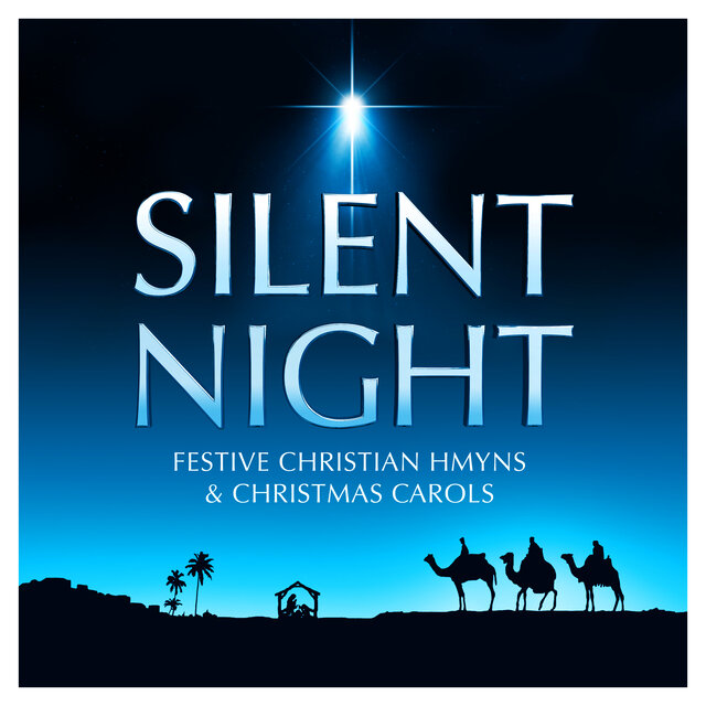 Silent Night : Peaceful Christmas Hymns and Christian Carols