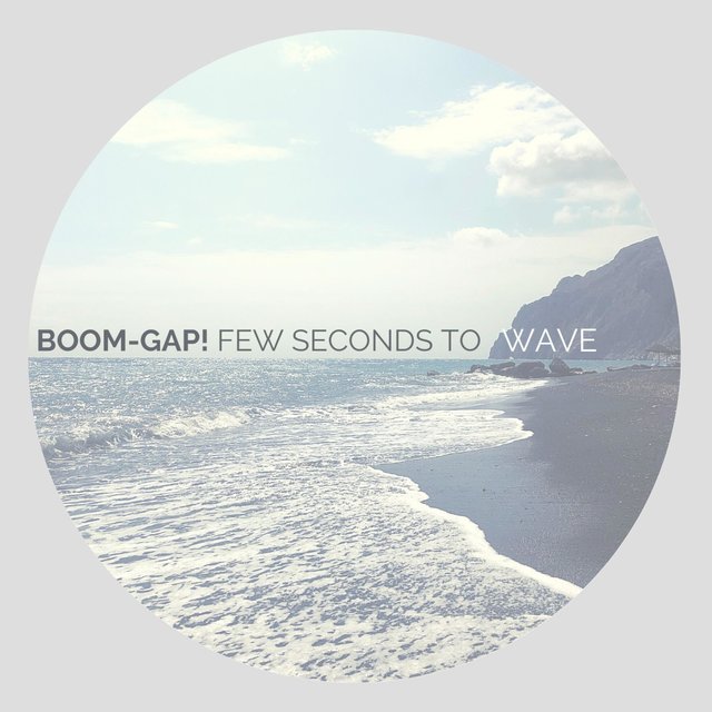 Few Seconds to Wave