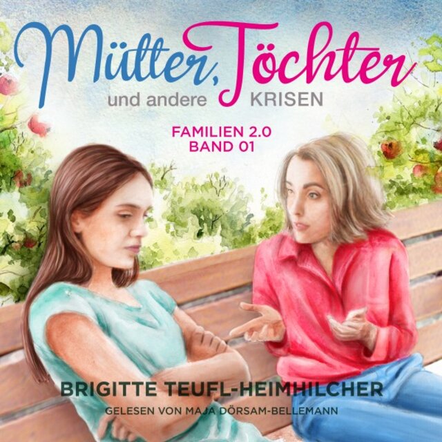 Mütter, Töchter und andere Krisen (Familie 2.0 - Band 01)