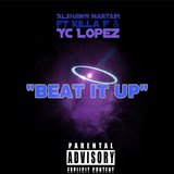 Beat It Up (feat. Killa F & YcLopez)