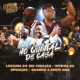 Loucura do Seu Coração / Intriga da Oposição / Quando a Gente Ama