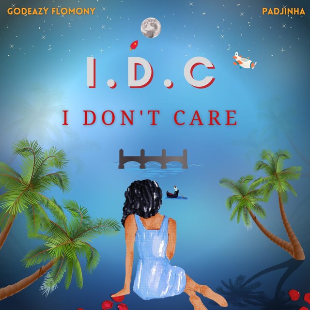 I.D.C (I Don't Care) (feat. Godeazy Flowmony)