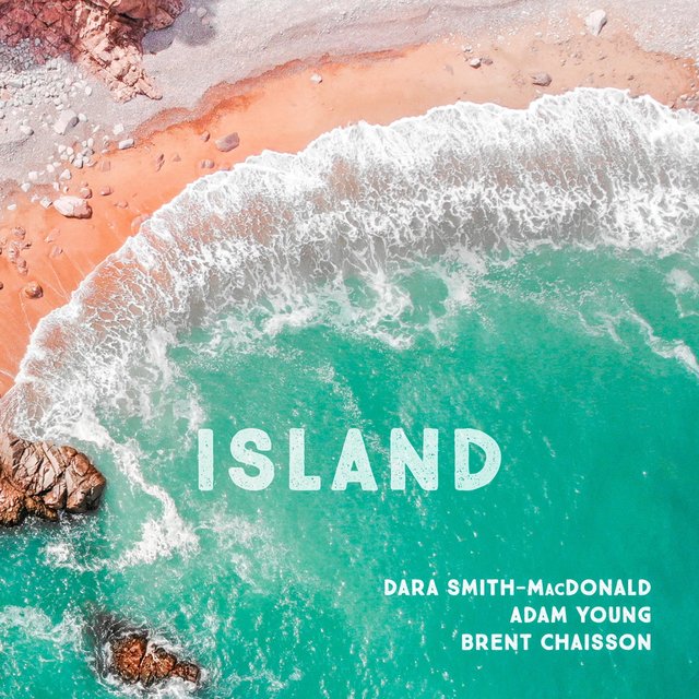 Cover art for album Island by Dara Smith-MacDonald, Adam Young & Brent Chaisson