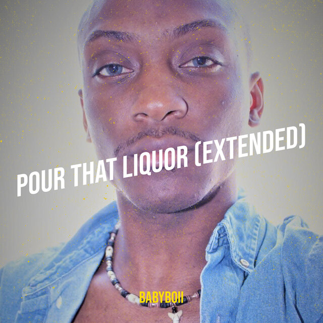 Pour That Liquor (Extended)