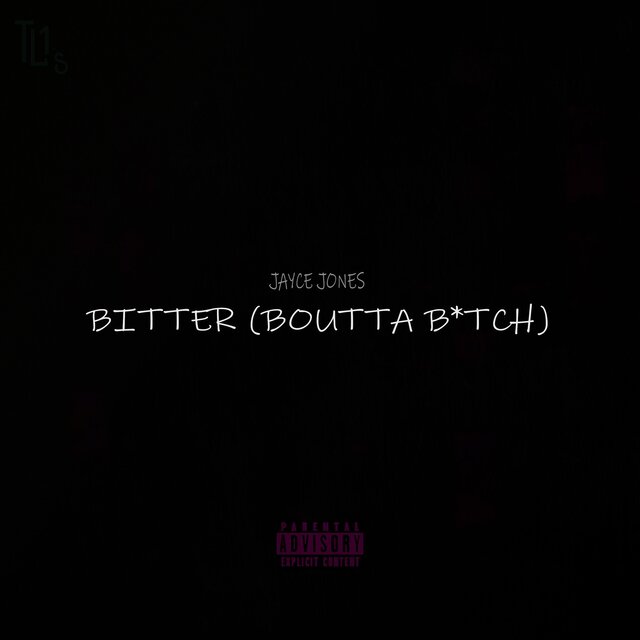 Bitter (Boutta Bitch)