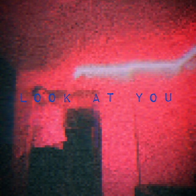 Look At You
