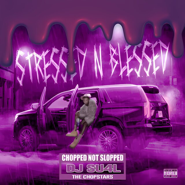 Stressed N Blessed (Chopped Not Slopped)