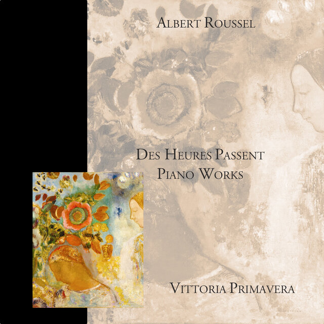 Albert Roussel: Des heures passent - Piano Works