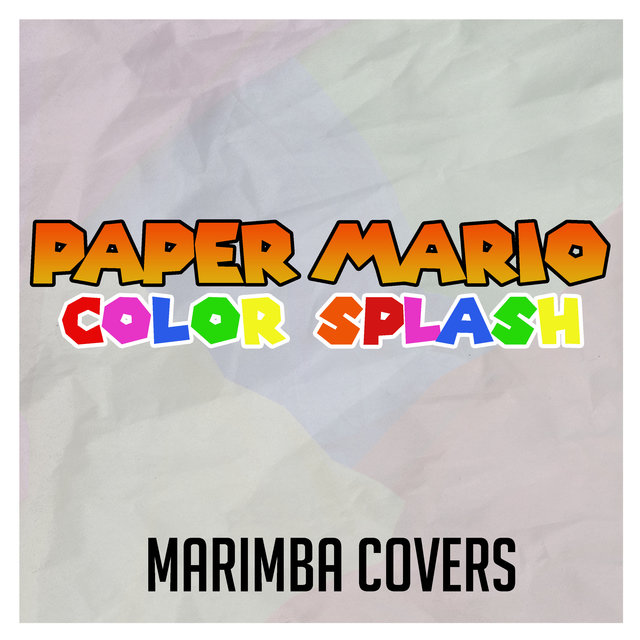 Paper Mario: Color Splash (Marimba Covers)