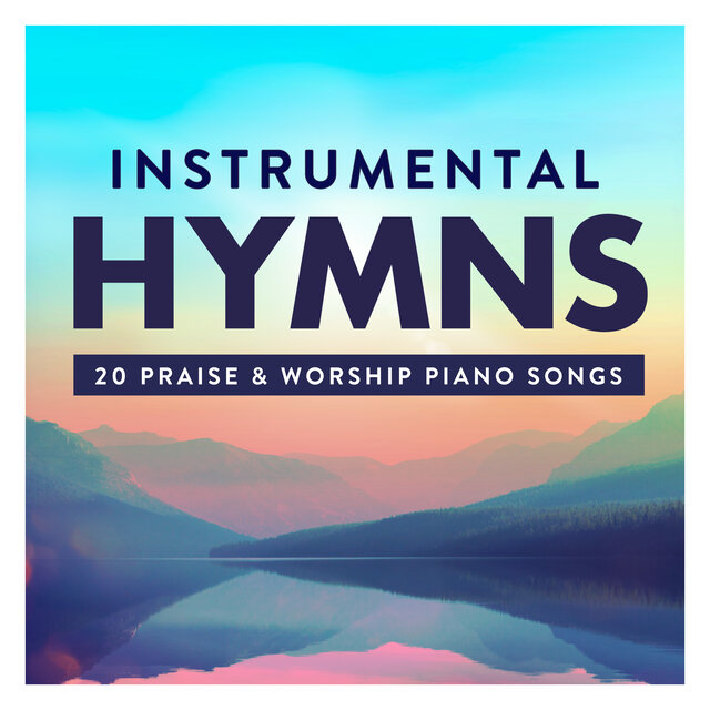 Instrumental Hymns : 20 Praise & Worship Piano Songs