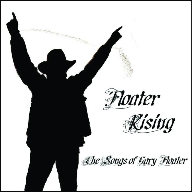 Floater Rising - The Songs of Gary Floater