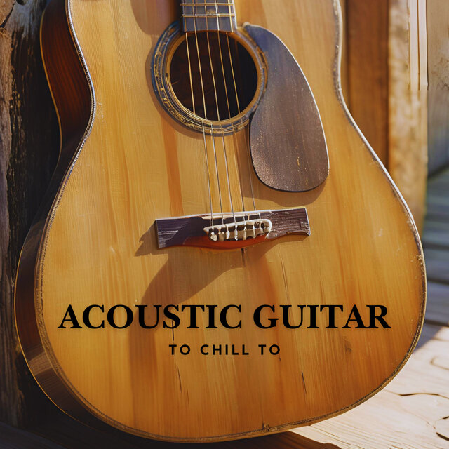 Acoustic Guitar to Chill to