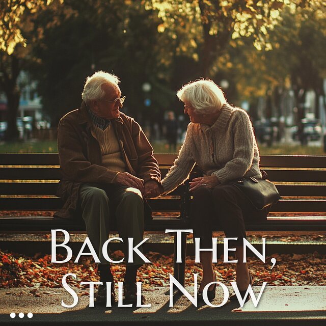 Back Then, Still Now