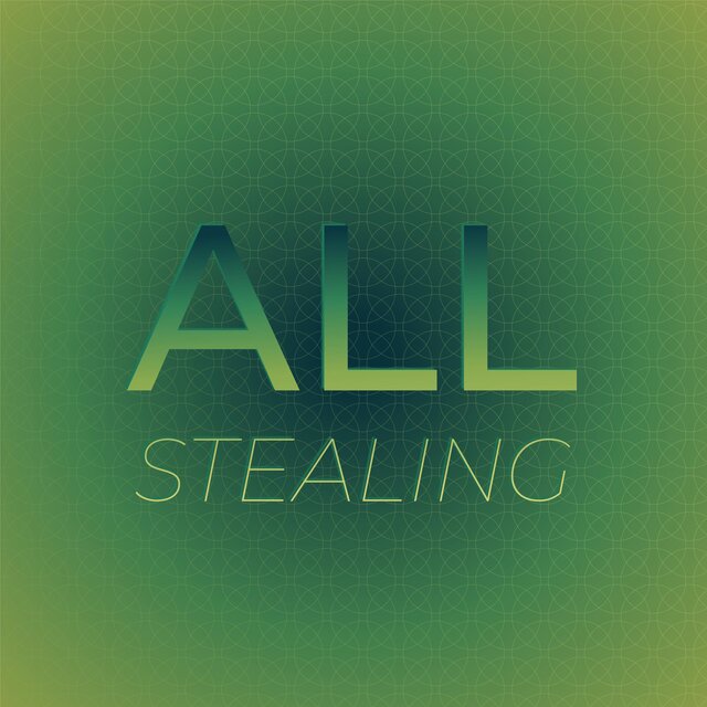All Stealing