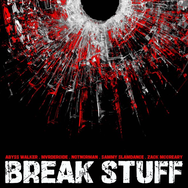 Break Stuff (feat. Zack McCreary, Not Norman & Coltofatrocity)