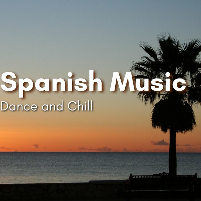 Spanish Music for Dance and Chill